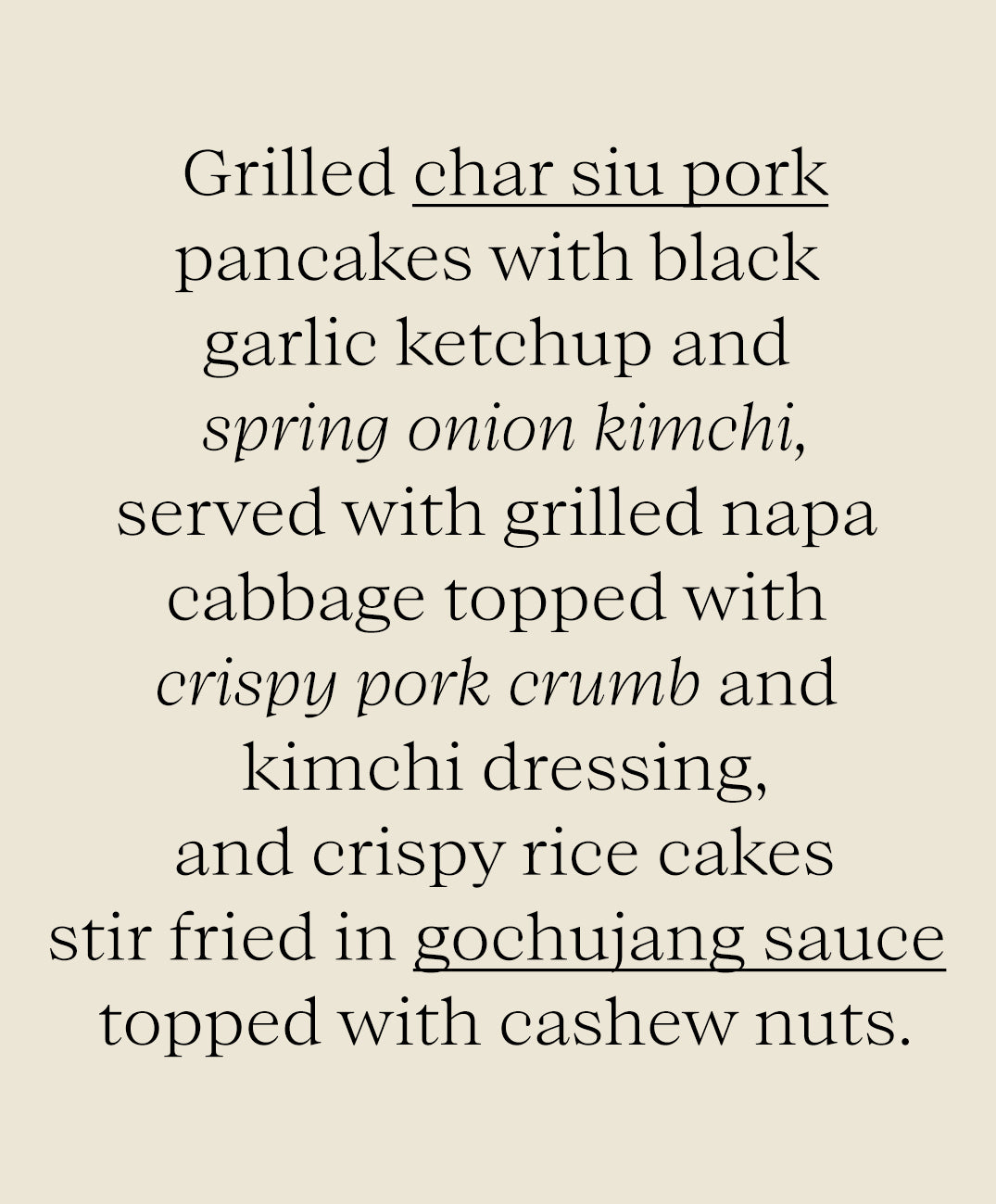 Char Siu Pork Pancakes, Grilled Napa Cabbage and Gochujang Rice Cakes