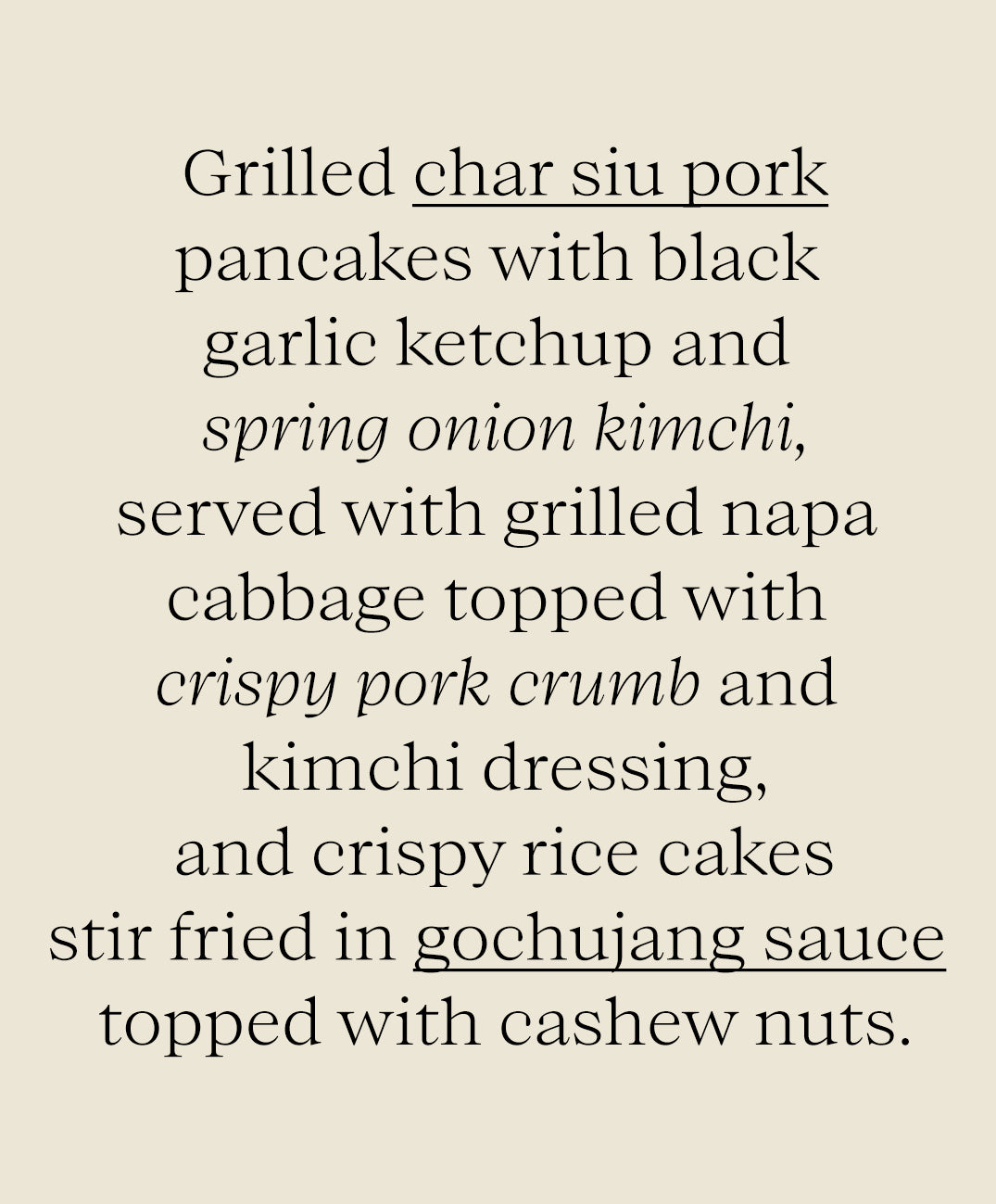 Char Siu Pork Pancakes, Grilled Napa Cabbage and Gochujang Rice Cakes